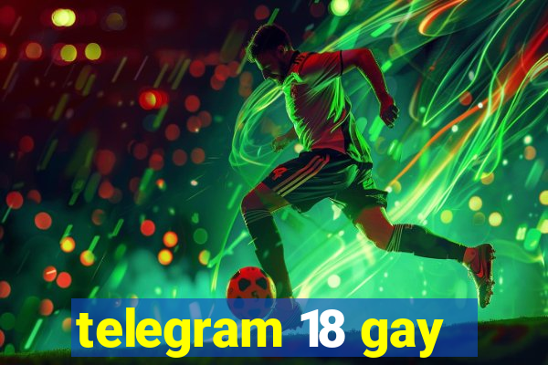 telegram 18 gay